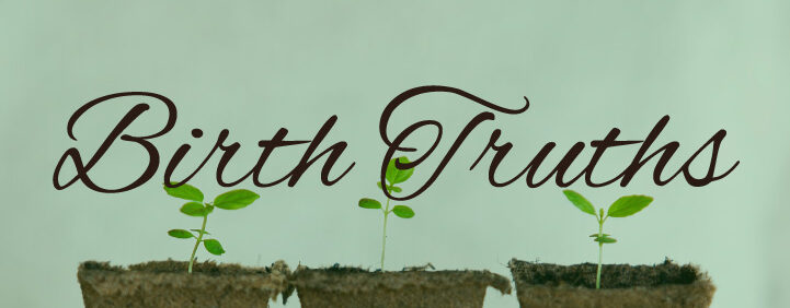 Featured image for Birth Truths